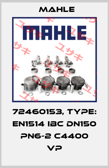 72460153, Type: EN1514 IBC DN150 PN6-2 C4400 VP MAHLE