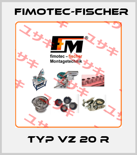 Typ VZ 20 R Fimotec-Fischer