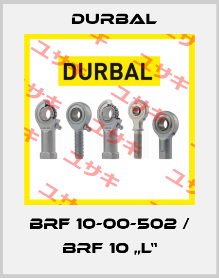 BRF 10-00-502 / BRF 10 „L“ Durbal