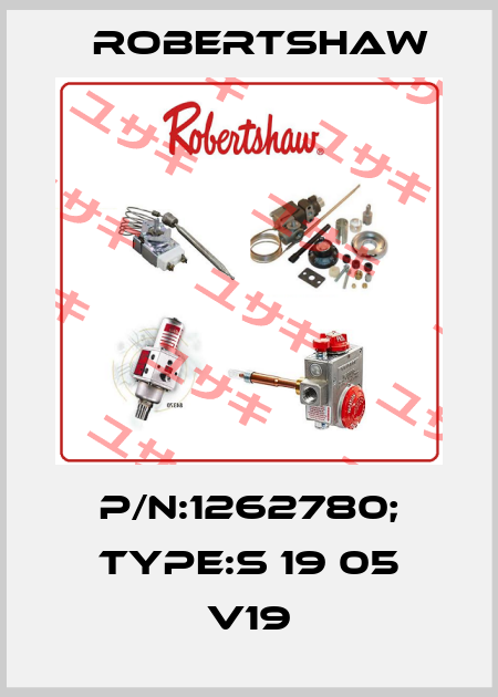 P/N:1262780; Type:S 19 05 V19 Robertshaw