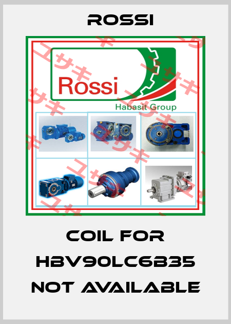 coil for HBV90LC6B35 not available Rossi