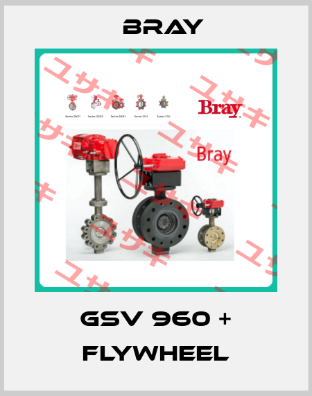 GSV 960 + FLYWHEEL Bray