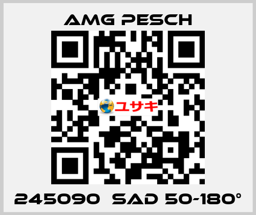 245090  SAD 50-180° AMG Pesch