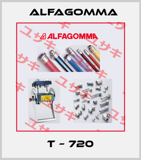 T – 720 Alfagomma