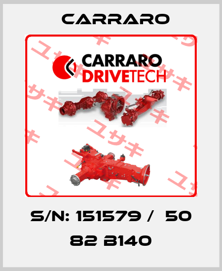 S/N: 151579 /  50 82 B140 Carraro