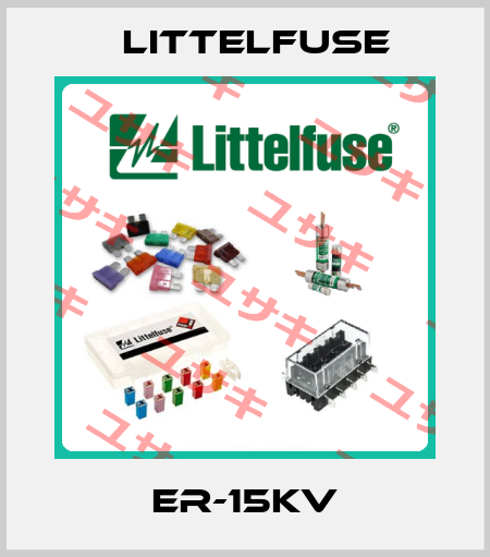 ER-15KV Littelfuse