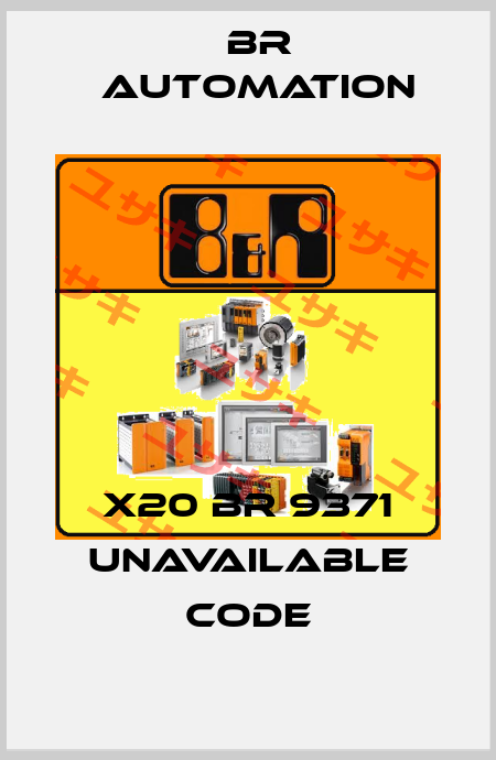 X20 BR 9371 unavailable code Br Automation