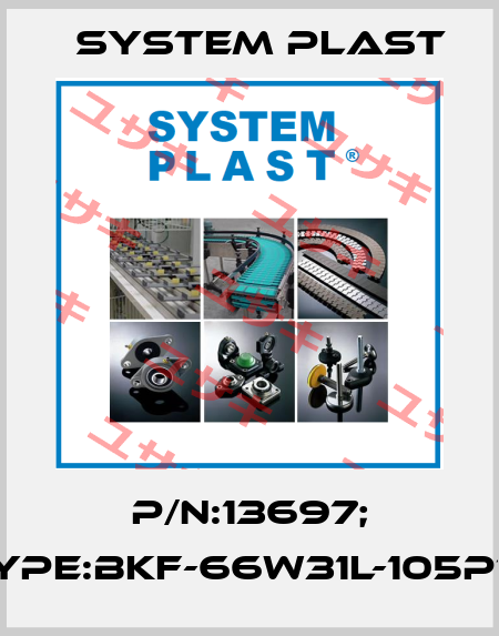P/N:13697; Type:BKF-66W31L-105P14 System Plast