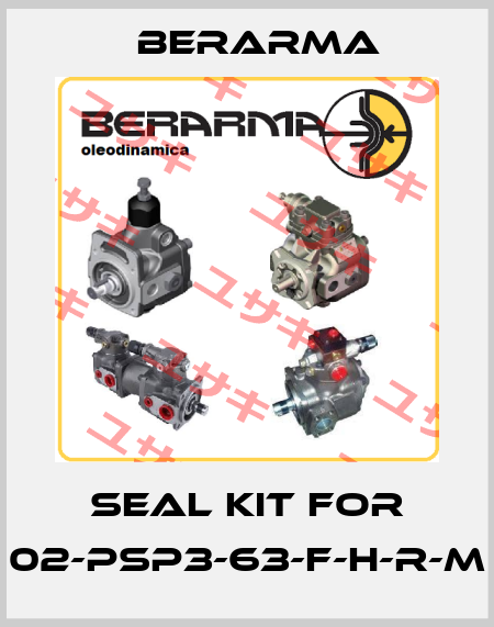 Seal kit for 02-PSP3-63-F-H-R-M Berarma