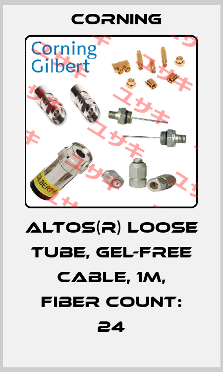 ALTOS(r) Loose Tube, Gel-Free Cable, 1m, Fiber count: 24 Corning