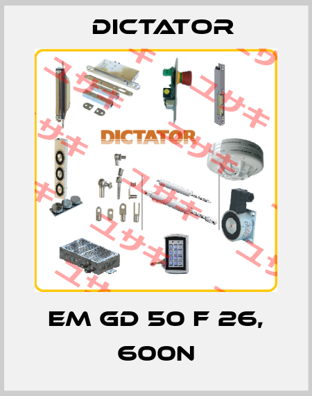 EM GD 50 F 26, 600N Dictator