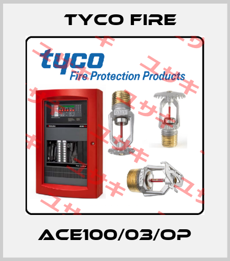 ACE100/03/OP Tyco Fire