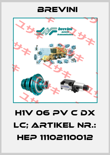 H1V 06 PV C DX LC; Artikel Nr.: HEP 11102110012 Brevini