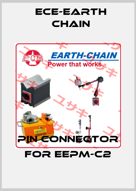 Pin connector for EEPM-C2 ECE-Earth Chain