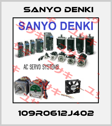 109R0612J402 Sanyo Denki