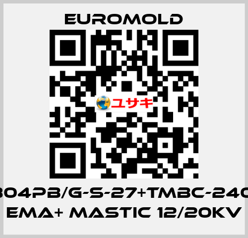 3x(K804PB/G-S-27+TMBC-240.400) EMA+ MASTIC 12/20KV EUROMOLD
