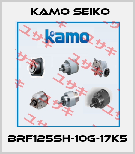 BRF125SH-10G-17K5 KAMO SEIKO