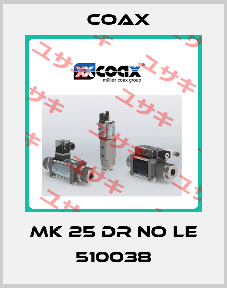 MK 25 DR NO lE 510038 Coax