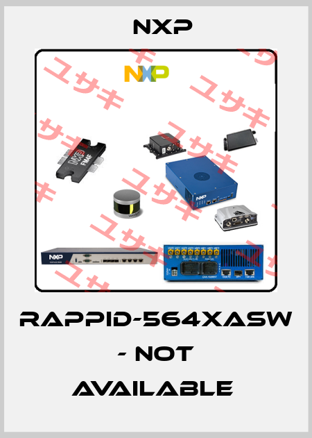 RAPPID-564XASW - not available  NXP