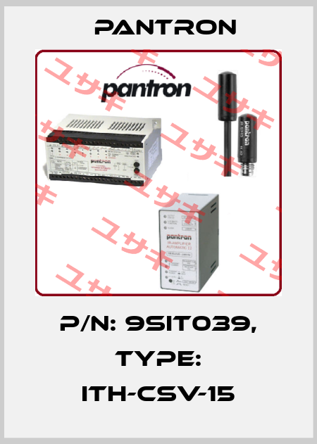 p/n: 9SIT039, Type: ITH-CSV-15 Pantron