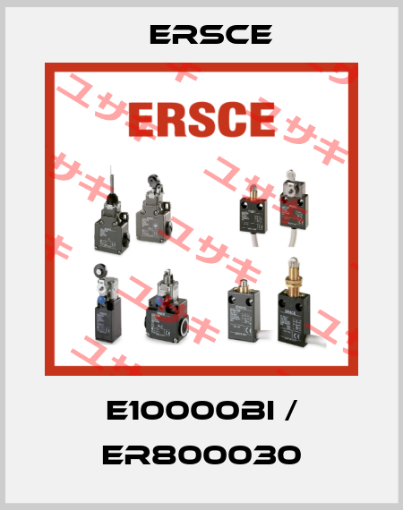 E10000BI / ER800030 Ersce