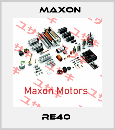 RE40  Maxon