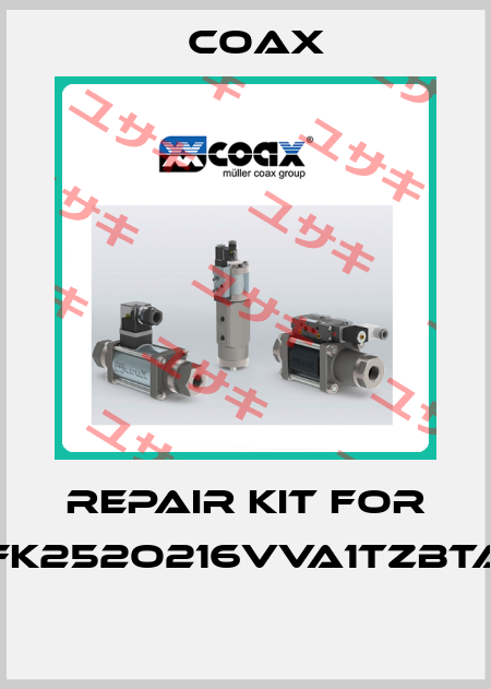 REPAIR KIT FOR FK252O216VVA1TZBTA  Coax