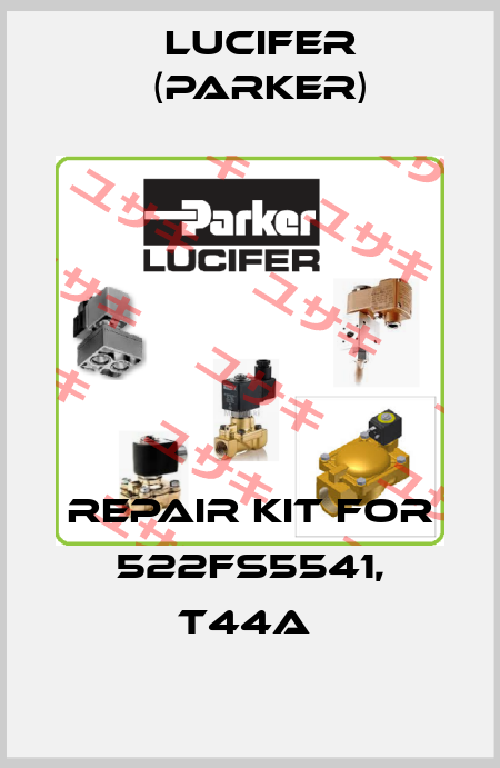 repair kit for 522FS5541, T44A  Lucifer (Parker)