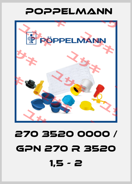 270 3520 0000 / GPN 270 R 3520 1,5 - 2 Poppelmann
