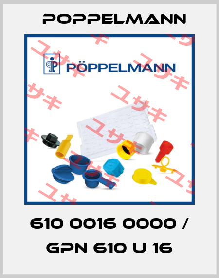 610 0016 0000 / GPN 610 U 16 Poppelmann