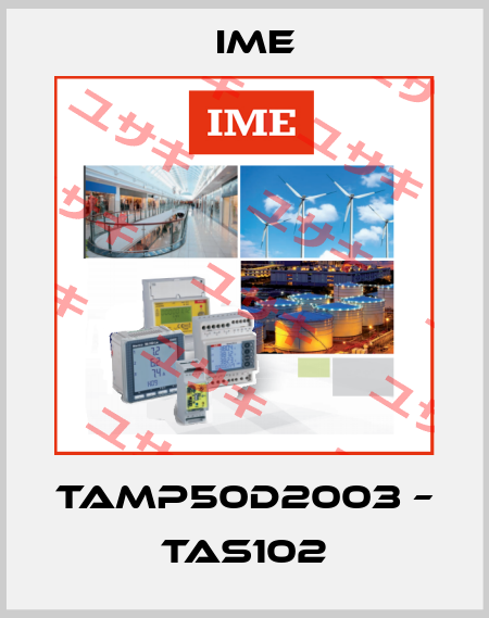 TAMP50D2003 – TAS102 Ime