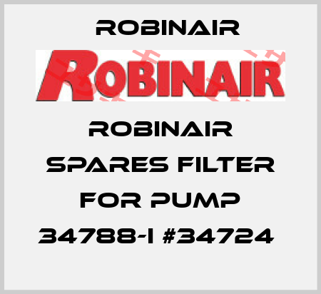 ROBINAIR SPARES FILTER FOR PUMP 34788-I #34724  Robinair