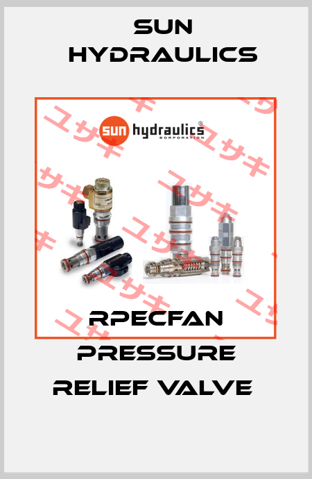 RPECFAN PRESSURE RELIEF VALVE  Sun Hydraulics