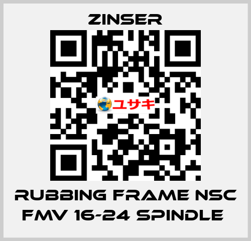 RUBBING FRAME NSC FMV 16-24 SPINDLE  Zinser