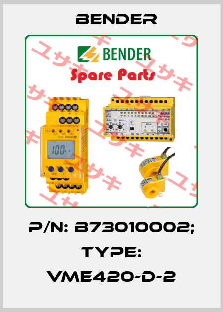 p/n: B73010002; Type: VME420-D-2 Bender