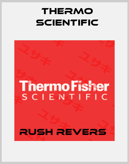 RUSH REVERS  Thermo Scientific
