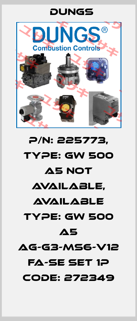 P/N: 225773, Type: GW 500 A5 not available, available Type: GW 500 A5 AG-G3-MS6-V12 FA-SE SET 1P Code: 272349 Dungs