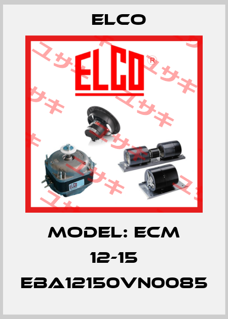 Model: ECM 12-15 EBA12150VN0085 Elco