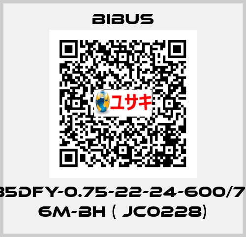 JC35DFY-0.75-22-24-600/795- 6M-BH ( JC0228) Bibus
