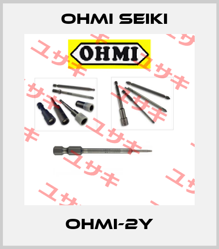 OHMI-2Y Ohmi Seiki