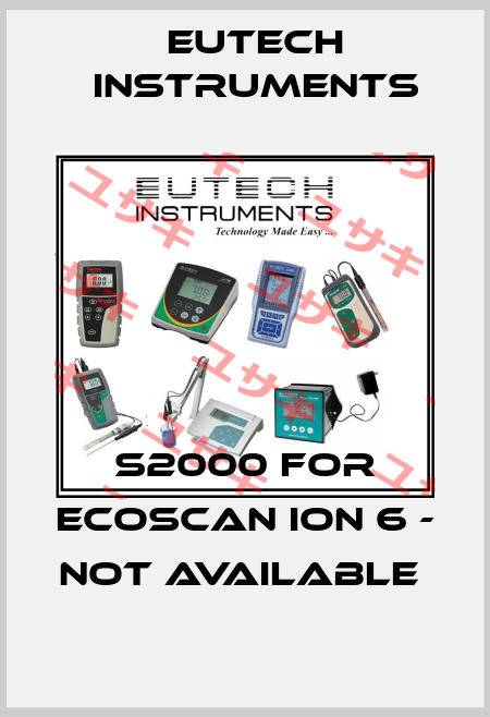 S2000 FOR ECOSCAN ION 6 - NOT AVAILABLE  Eutech Instruments