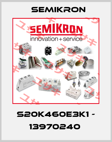 S20K460E3K1 - 13970240  Semikron