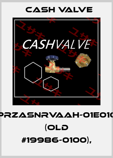 CPRZASNRVAAH-01E0100 (old #19986-0100), Cash Valve