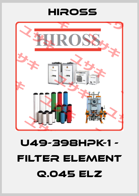 U49-398HPK-1 - filter element Q.045 ELZ Hiross