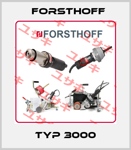 Typ 3000 Forsthoff
