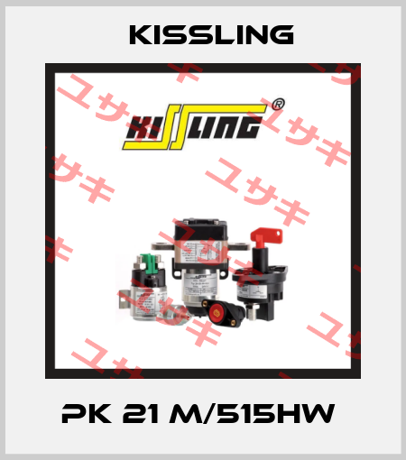 PK 21 M/515HW  Kissling