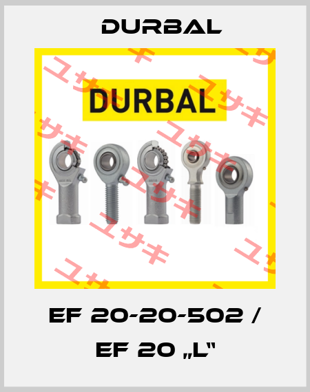 EF 20-20-502 / EF 20 „L“ Durbal