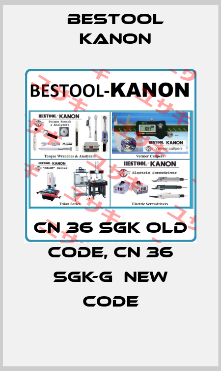 cN 36 SGK old code, cN 36 SGK-G  new code Bestool Kanon