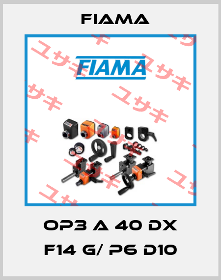 OP3 A 40 DX F14 G/ P6 D10 Fiama