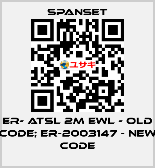 ER- ATSL 2M EWL - old code; ER-2003147 - new code SpanSet